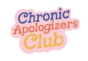 Chronic Apologizer Club Sticker