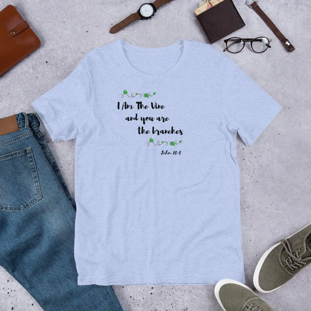 I Am The Vine T-Shirt