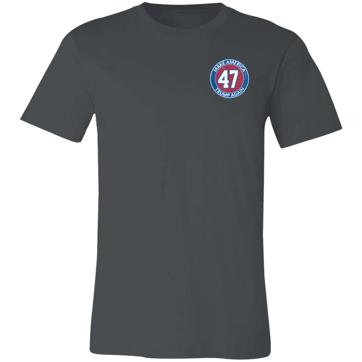 Make America Trump Again 47 Bella Canvas Tee – Patriotic Apparel