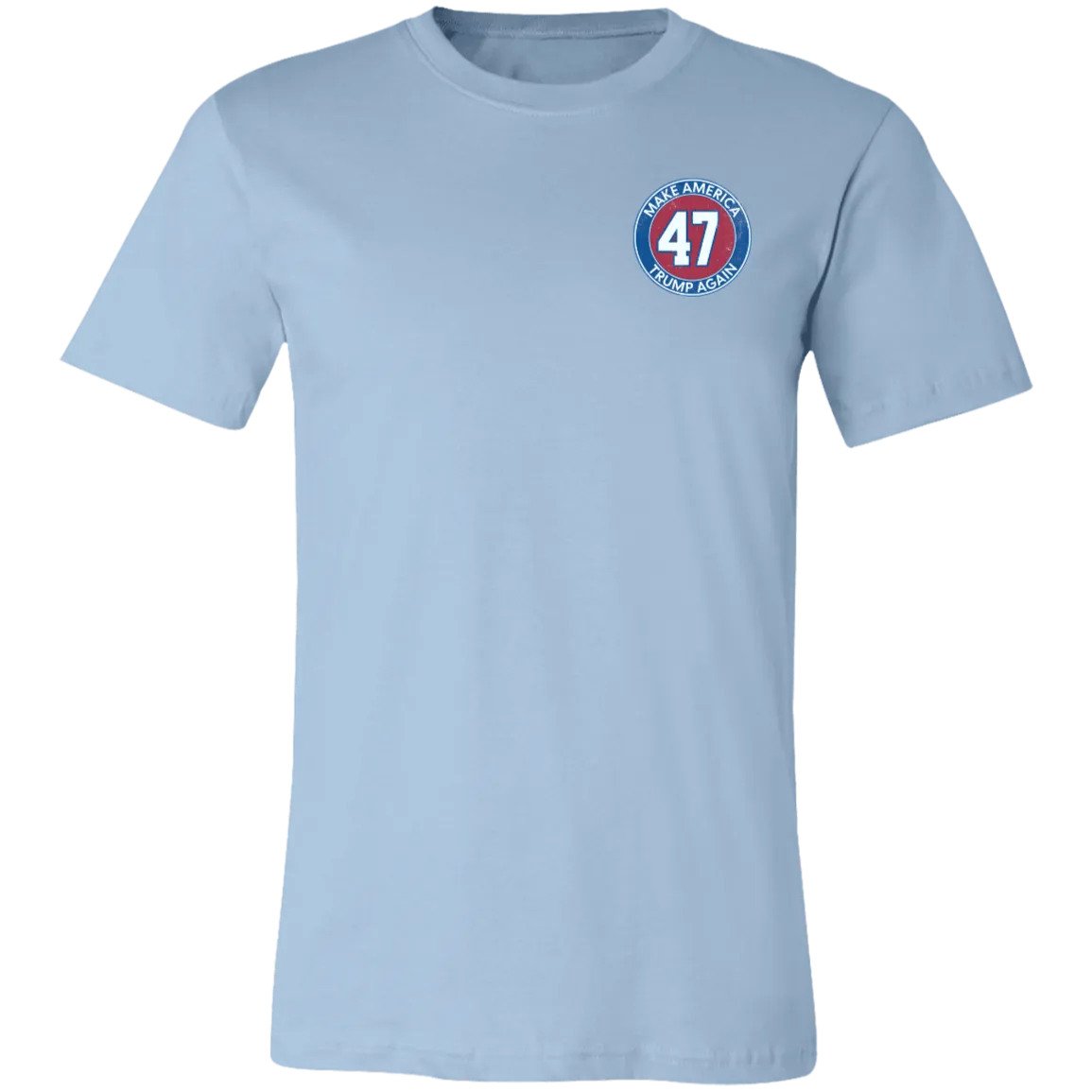 Make America Trump Again 47 Bella Canvas Tee – Patriotic Apparel