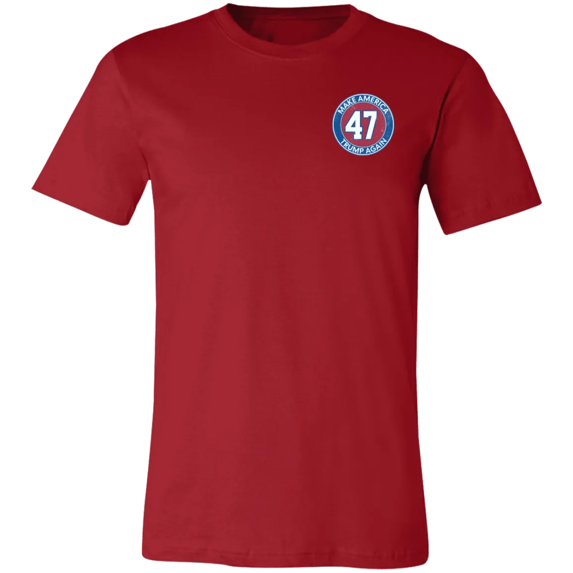 Make America Trump Again 47 Bella Canvas Tee – Patriotic Apparel