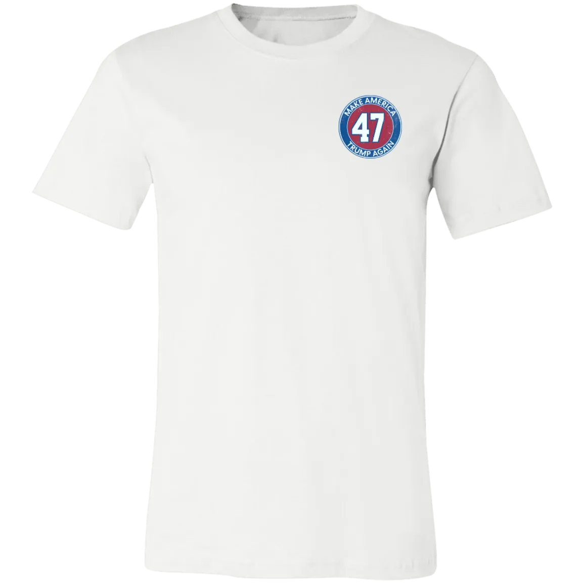 Make America Trump Again 47 Bella Canvas Tee – Patriotic Apparel