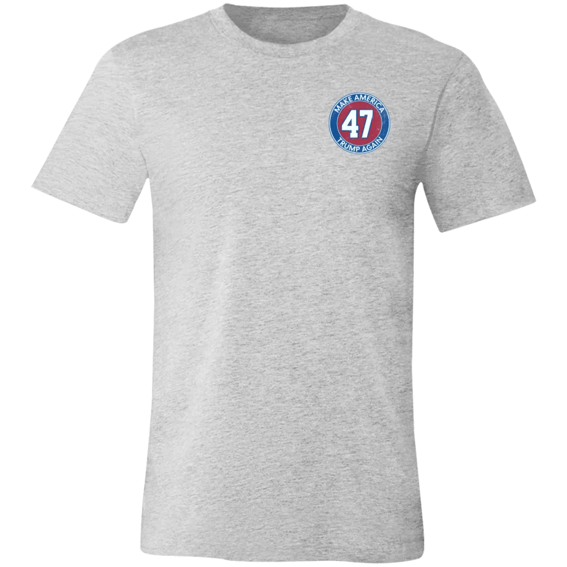 Make America Trump Again 47 Bella Canvas Tee – Patriotic Apparel