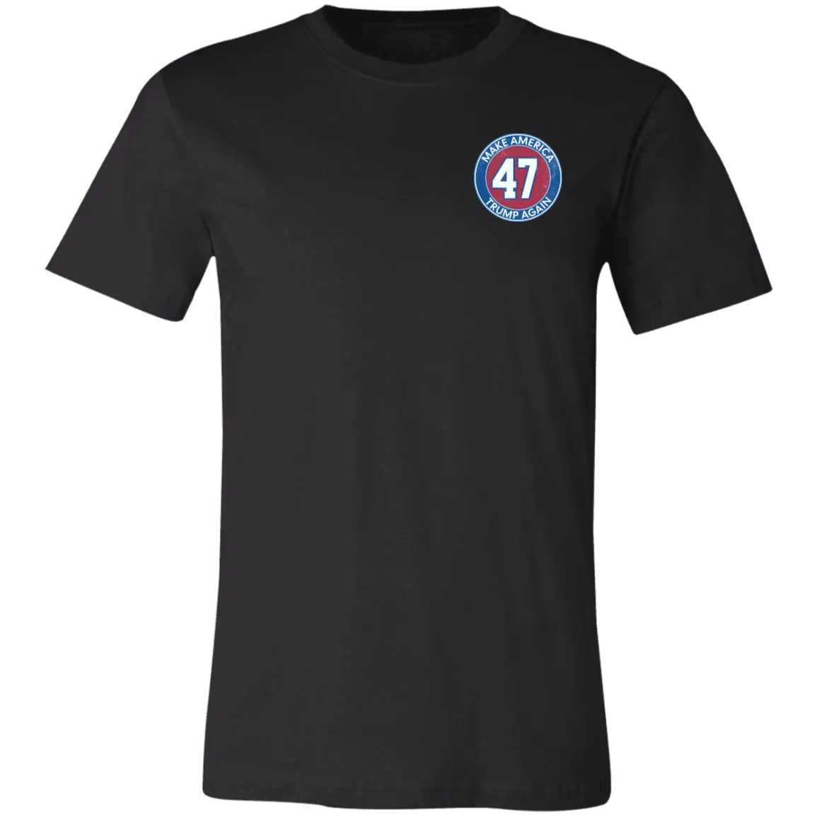 Make America Trump Again 47 Bella Canvas Tee – Patriotic Apparel
