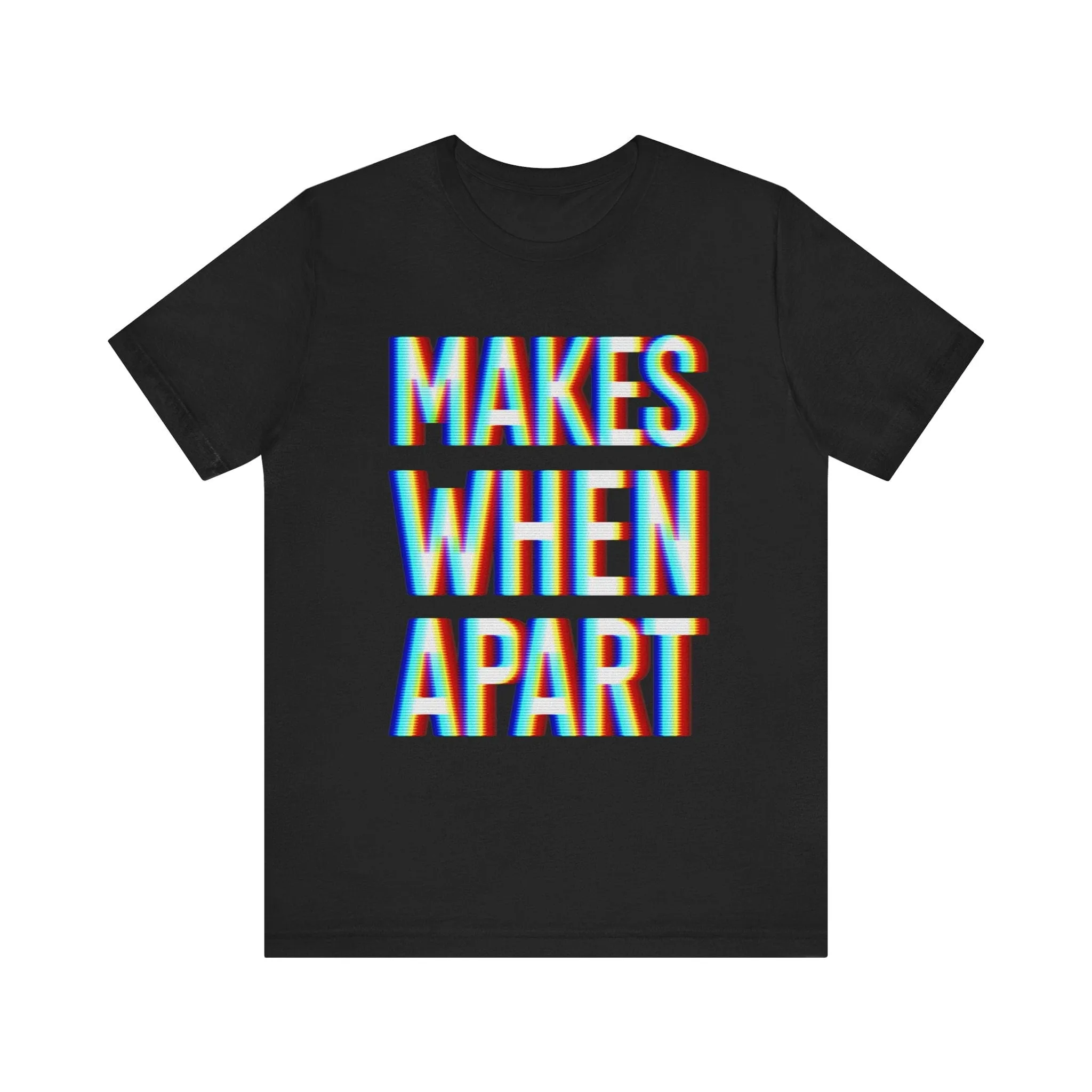 Makes When Apart | Deluxe Black Tee