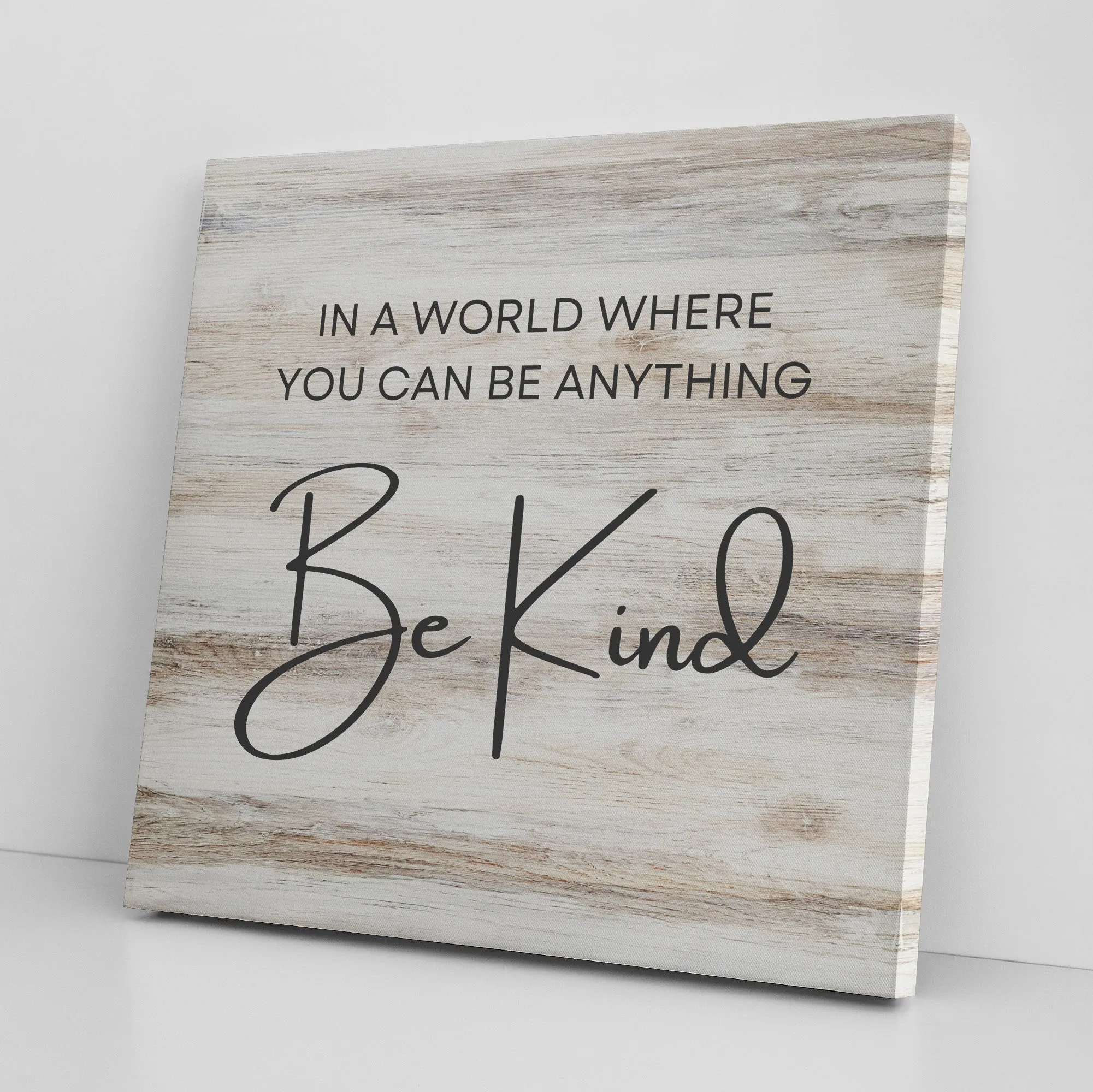 "In A World Where You Can Be Anything, Be Kind" Canvas Wall Art