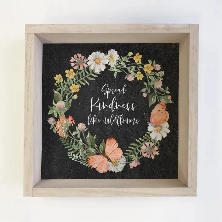 Spread Kindness Like Wildflowers Sign